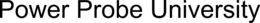 POWER PROBE UNIVERSITY trademark
