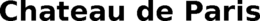 CHATEAU DE PARIS trademark