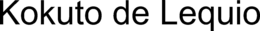KOKUTO DE LEQUIO trademark