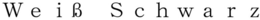 WEIβ SCHWARZ trademark