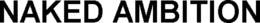 NAKED AMBITION trademark