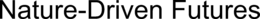 NATURE-DRIVEN FUTURES trademark