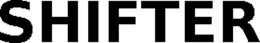 SHIFTER trademark
