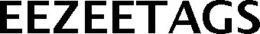 EEZEETAGS trademark