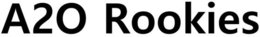 A2O ROOKIES trademark