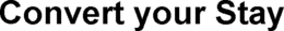 CONVERT YOUR STAY trademark