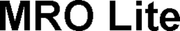MRO LITE trademark