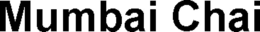 MUMBAI CHAI trademark