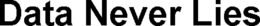 DATA NEVER LIES trademark