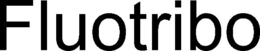 FLUOTRIBO trademark