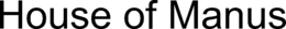 HOUSE OF MANUS trademark