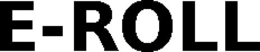 E-ROLL trademark