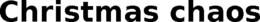 CHRISTMAS CHAOS trademark