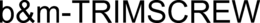 B&M-TRIMSCREW trademark