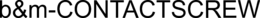 B&M-CONTACTSCREW trademark