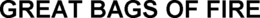 GREAT BAGS OF FIRE trademark