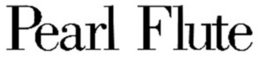 PEARL FLUTE trademark