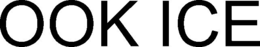 OOK ICE trademark