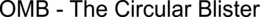 OMB - THE CIRCULAR BLISTER trademark