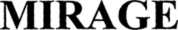 MIRAGE trademark