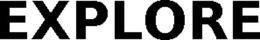 EXPLORE trademark