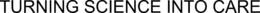 TURNING SCIENCE INTO CARE trademark