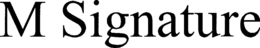 M SIGNATURE trademark