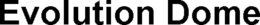 EVOLUTION DOME trademark