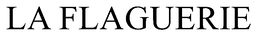 LA FLAGUERIE trademark