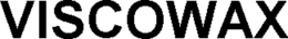 VISCOWAX trademark