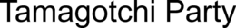 TAMAGOTCHI PARTY trademark
