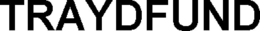 TRAYDFUND trademark