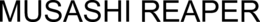 MUSASHI REAPER trademark