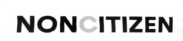 NONCITIZEN trademark