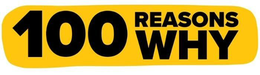100 REASONS WHY trademark