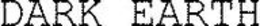 DARK EARTH trademark