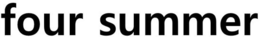 FOUR SUMMER trademark
