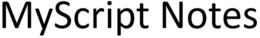 MYSCRIPT NOTES trademark