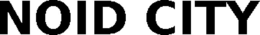 NOID CITY trademark