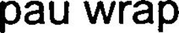 PAU WRAP trademark