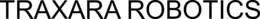 TRAXARA ROBOTICS trademark