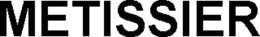 METISSIER trademark