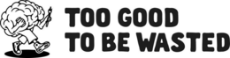 TOO GOOD TO BE WASTED trademark