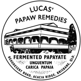LUCAS' PAPAW REMEDIES
            A FERMENTED PAPAYATE UNGUENTUM CARICA PAPAIA BEAUDESERT ROAD, ACACIA RIDGE,
            BRISBANE, QLD. trademark