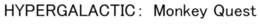 HYPERGALACTIC : MONKEY QUEST trademark