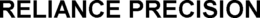 RELIANCE PRECISION trademark
