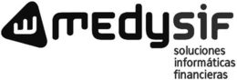 MEDYSIF SOLUCIONES INFORMáTICAS FINANCIERAS trademark