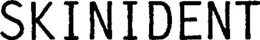 SKINIDENT trademark
