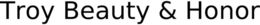 TROY BEAUTY & HONOR trademark