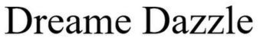 DREAME DAZZLE trademark